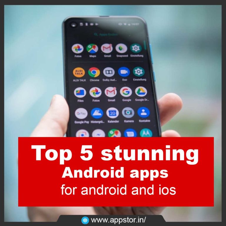 Top 5 stunning Android apps