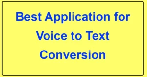 Best Application for Voice to Text Conversion