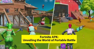 Fortnite APK: Unveiling the World of Portable Battle Royale